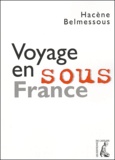 Hacène Belmessous - Voyage en sous France.