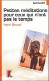 Henri Brunel - Petites méditations pour ceux qui n'ont pas le temps.