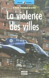 Yves Pedrazzini - La violence des villes.