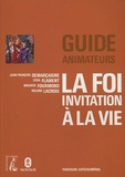 Jean-François Demarçaigne et Lydia Flament - La foi, invitation à la vie - Guide animateurs.