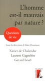 Xavier de Chalendar et Laurent Gagnebin - L'homme est-il mauvais par nature ?.