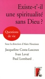 Jacqueline Costa-Lascoux et Alain Houziaux - Peut-il y avoir une spiritualité sans Dieu ?.