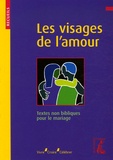 Paul Evdokimov et Charles Singer - Les visages de l'amour - Recueil de textes non bibliques pour le mariage.