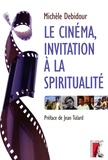 Michèle Debidour - Le cinéma, invitation à la spiritualité.