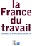 Pierre Concialdi et Noélie Delahaie - La France du travail - Données, analyses, débats.