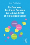 Jean-Paul Guillot - En finir avec les idées fausses sur les syndicats et le dialogue social.
