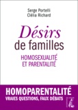 Serge Portelli et Clélia Richard - Désirs de familles - Homosexualité et parentalité.