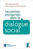 Jean-Paul Guillot et Dominique-Anne Michel - Les petites entreprises dans le dialogue social.