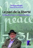 Philippe Pinglin - Le pari de la liberté - De Belleville à Sarajevo, de Tchernobyl à Kigali....