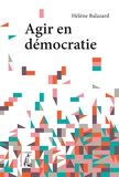Hélène Balazard - Agir en démocratie.