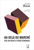 Kaushik Basu - Au delà du marché - Vers une nouvelle pensée économique.