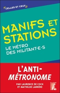 Laurence de Cock et Mathilde Larrère - Manifs et stations - Le métro des militant-e-s.
