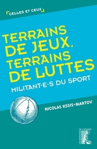 Nicolas Kssis-Martov - Terrains de jeux, terrains de luttes - Militant-e-s du sport.