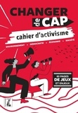  Editions de l'Atelier - Changer de cap - Cahier d'activisme.