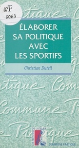 C Duteil - Élaborer sa politique avec les sportifs.