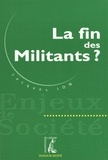 Jacques Ion - La fin des militants ?.