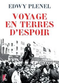 Edwy Plenel - Voyage en terres d'espoir.