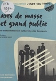 Jean Boniface et Jacques Charpentreau - Arts de masse et grand public - La consommation culturelle en France.