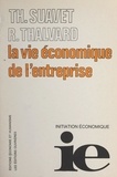 Thomas Suavet et Robert Thalvard - La vie économique de l'entreprise.