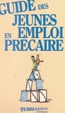 Luc Brunet et Patricia Galtier - Guide des jeunes en emploi précaire.