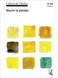 Bernard Stéphan - Cahiers de l'Atelier N° 563 : Nourrir la planète.