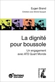 Eugen Brand et Michel Sauquet - La dignité pour boussole - Un engagement avec ATD Quart Monde.