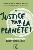 Louis de Redon et Elisabeth Javelaud - Justice pour la planète ! - 5 combats citoyens qui ont changé la loi.