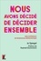 Jo Spiegel - Nous avons décidé de décider ensemble - Une expérience de renouveau démocratique.