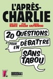 Jean-Louis Bianco et Lylia Bouzar - L'après Charlie - Vingt questions pour en débattre sans tabou.