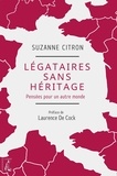 Suzanne Citron - Légataires sans héritage - Pensées pour un autre monde.