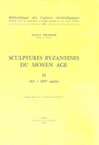 André Grabar - Sculptures byzantines du Moyen Age - Tome 2 : XIe-XIVe siècles.