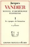 Jacques Vandier - Manuel d'archéologie égyptienne - Volume Les époques de formation tome 1, La préhistoire.