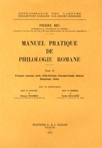 Pierre Bec - Manuel pratique de philologie romane - Tome 2, Français, roumain, sarde, rhéto-frioulan, francoprovençal, dalmate.