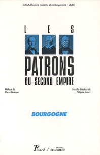 Philippe Jobert - Bourgogne - Les patrons du Second Empire.