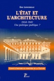 Eric Lengereau - L'Etat Et L'Architecture 1958-1981. Une Politique Publique ?.