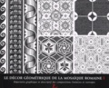 Collectif - Le Decor Geometrique De La Mosaique Romaine. Tome 1, Repertoire Graphique Et Descriptif Des Compositions Lineaires Et Isotropes.