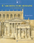 Pierre Gros - L'architecture romaine du début du IIIe siècle avant J-C à la fin du Haut-Empire - Tome 1, Les monuments publics.