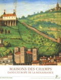 Monique Chatenet - Maisons des champs dans l'Europe de la Renaissance.