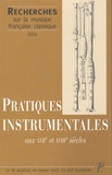 Marcelle Benoit - Pratiques instrumentales aux XVIIe et XVIIIe siècles.