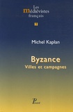 Michel Kaplan - Byzance - Villes et campagnes.