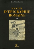 Jean-Marie Lassère - Manuel d'épigraphie romaine - 2 volumes.
