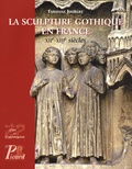 Fabienne Joubert - La sculpture gothique en France - XIIe-XIIIe siècles.