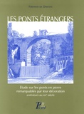Fernand de Dartein - Les ponts étrangers - Etude sur les ponts de pierre remarquables par leur décoration antérieurs au XIXe siècle.