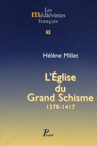 Hélène Millet - L'Eglise du grand schisme - 1378-1417.