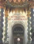 Mathieu Lours - L'autre temps des cathédrales - Du concile de Trente à la Révolution française.