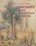 Jean-Michel Croisille - Paysages dans la peinture romaine - Aux origines d'un genre pictural.