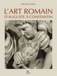 Bernard Andreae - L'art romain d'Auguste à Constantin.