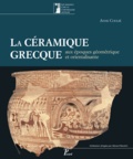 Anne Coulié - La céramique grecque aux époques géométrique et orientalisante (XIe-VIe siècle avant J-C) - Volume 1.