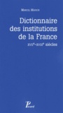 Marcel Marion - Dictionnaire des institutions de la France - XVIIe-XVIIIe siècles.