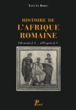 Yann Le Bohec - Histoire de l'Afrique romaine - 146 avant J-C - 439 après J-C.